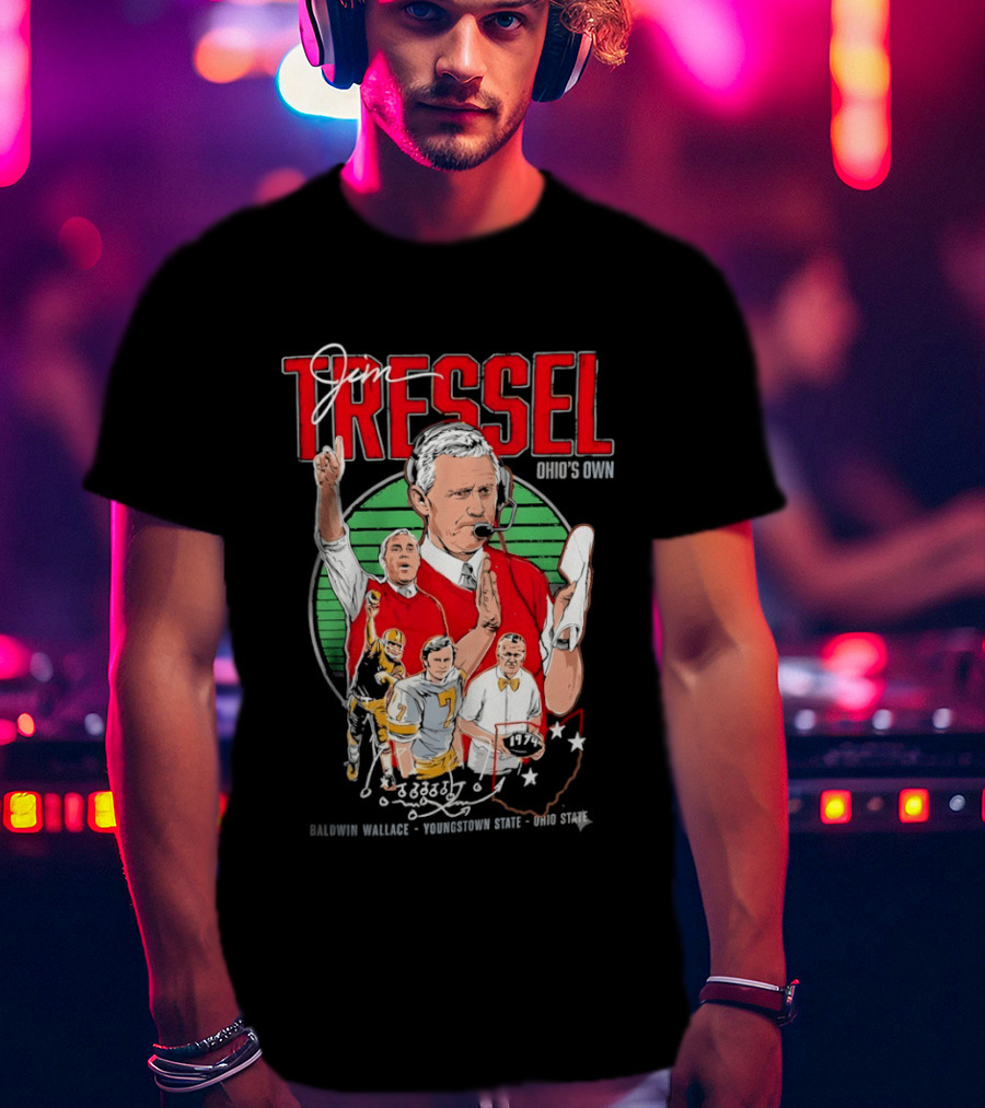 Jim Tressel Ohio's Own Buckeyes Featuring Baldwin Wallace Youngstown State T-Shirt