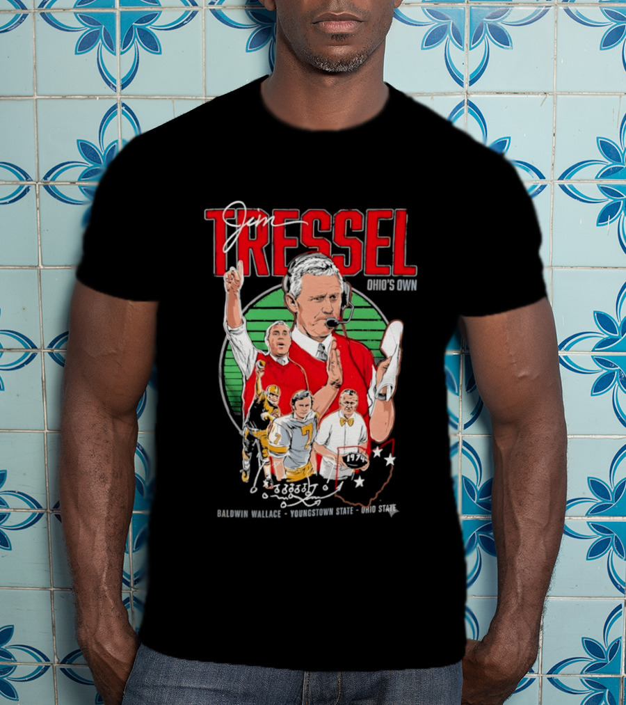 Jim Tressel Ohio's Own Buckeyes Featuring Baldwin Wallace Youngstown State T-Shirt