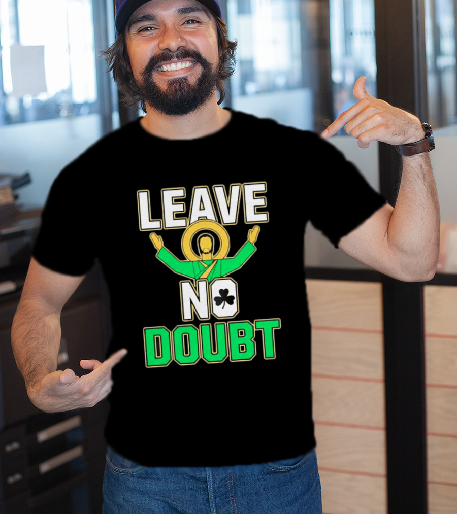 Notre Dame Leave No Doubt Irish Shamrock T-Shirt