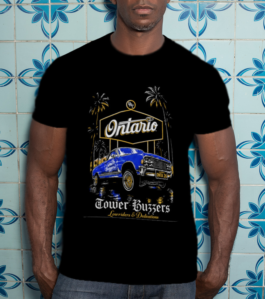 Ontario Tower Buzzers Lowriders And Dedications 2026 T-Shirt