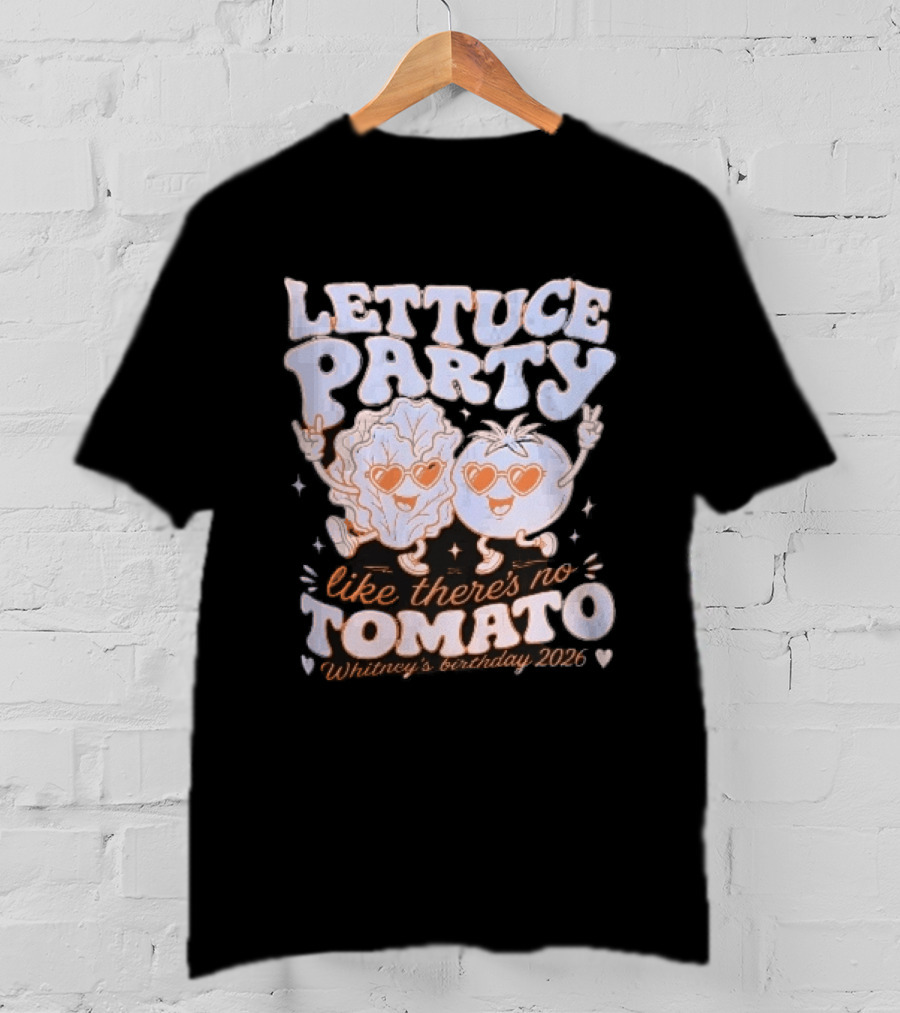 Lettuce Party Like There's No Tomato Whitney's Birthday 2026 Cartoon Vegetables Dancing Heart Sunglasses T-Shirt