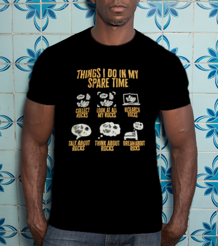 Things I Do In My Spare Time Collect Look At Research Talk Think Dream T-Shirt