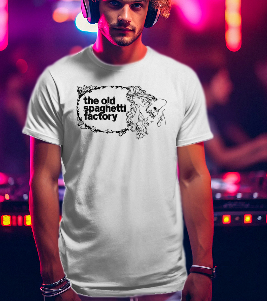 The Old Spaghetti Factory T-Shirt