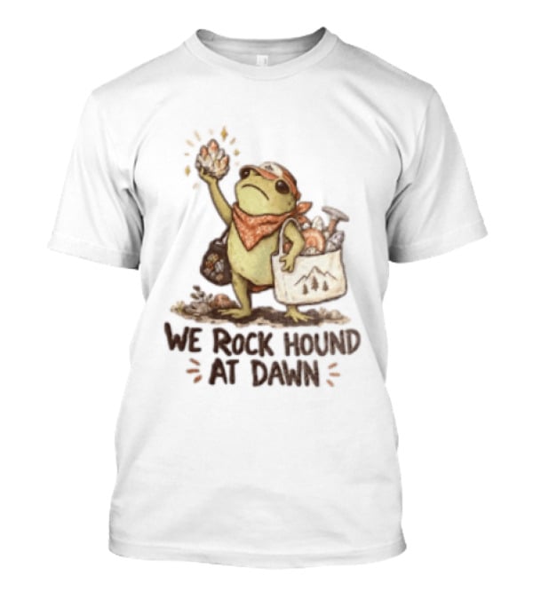 We Rock Hound At Dawn Frog With Crystal Col...T-Shirt 