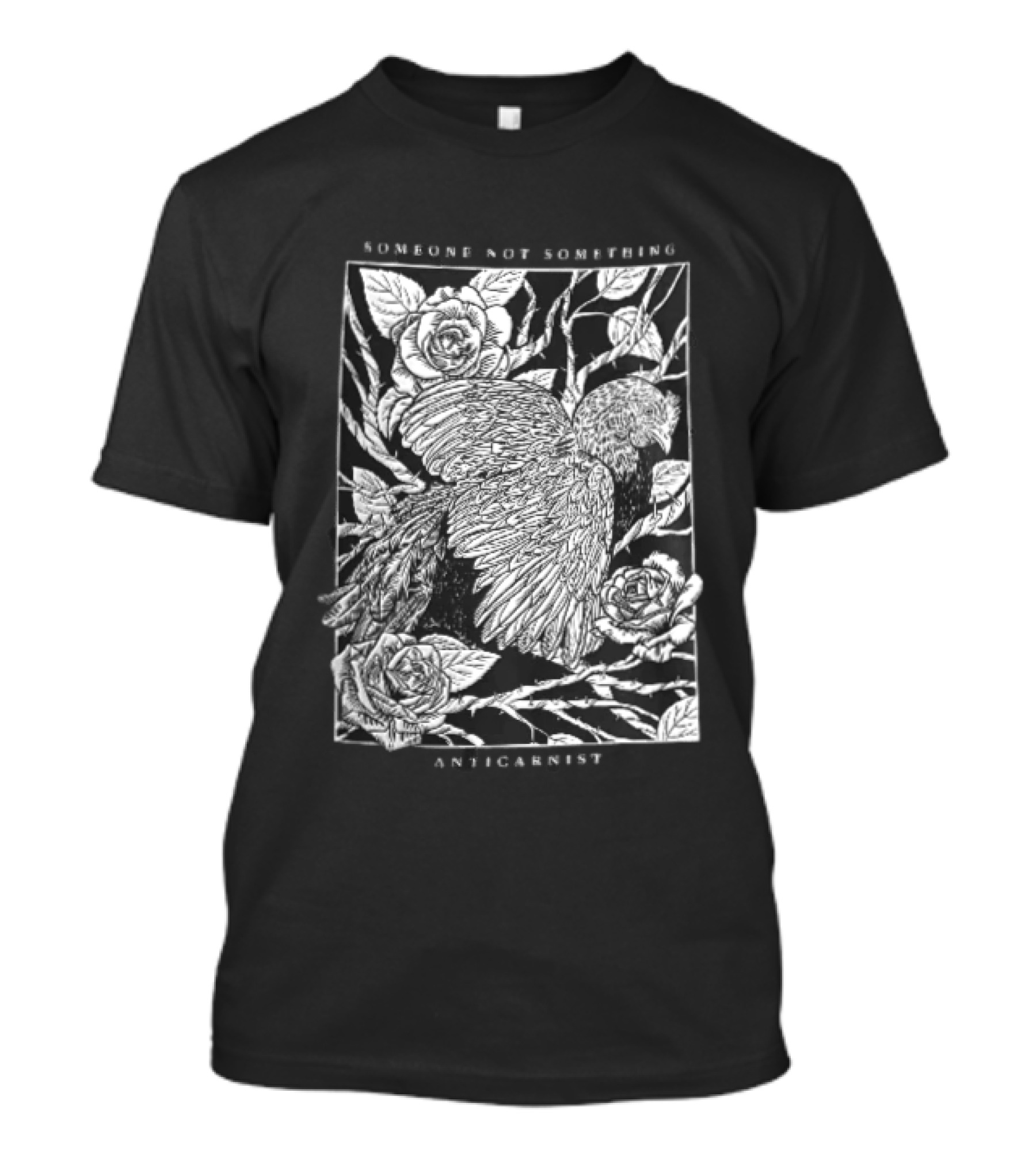 Anticarnist Someone Not Something Chicken Hen Roses Thorny Vines T-Shirt