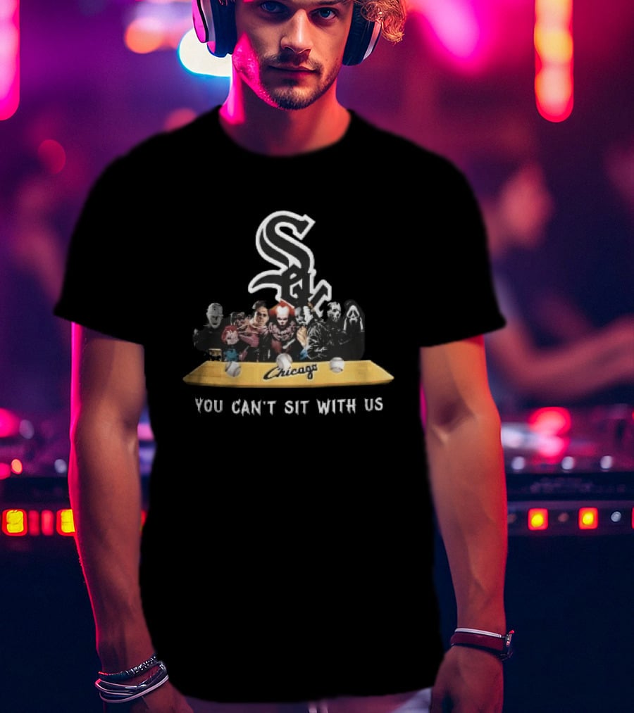 Chicago White Sox You Can't Sit With Us Horror Movie Characters Baseball Bench T-Shirt