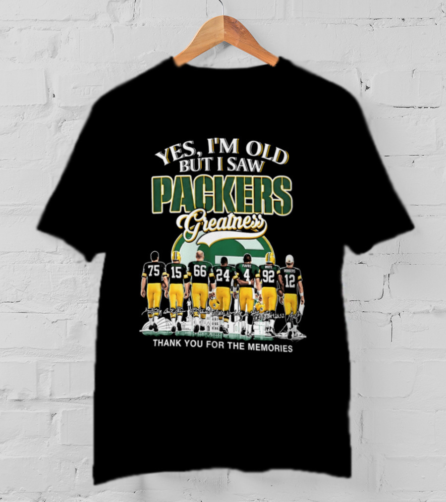 Yes I'm Old But I Saw Packers Greatness Thank You For The Memories T-Shirt