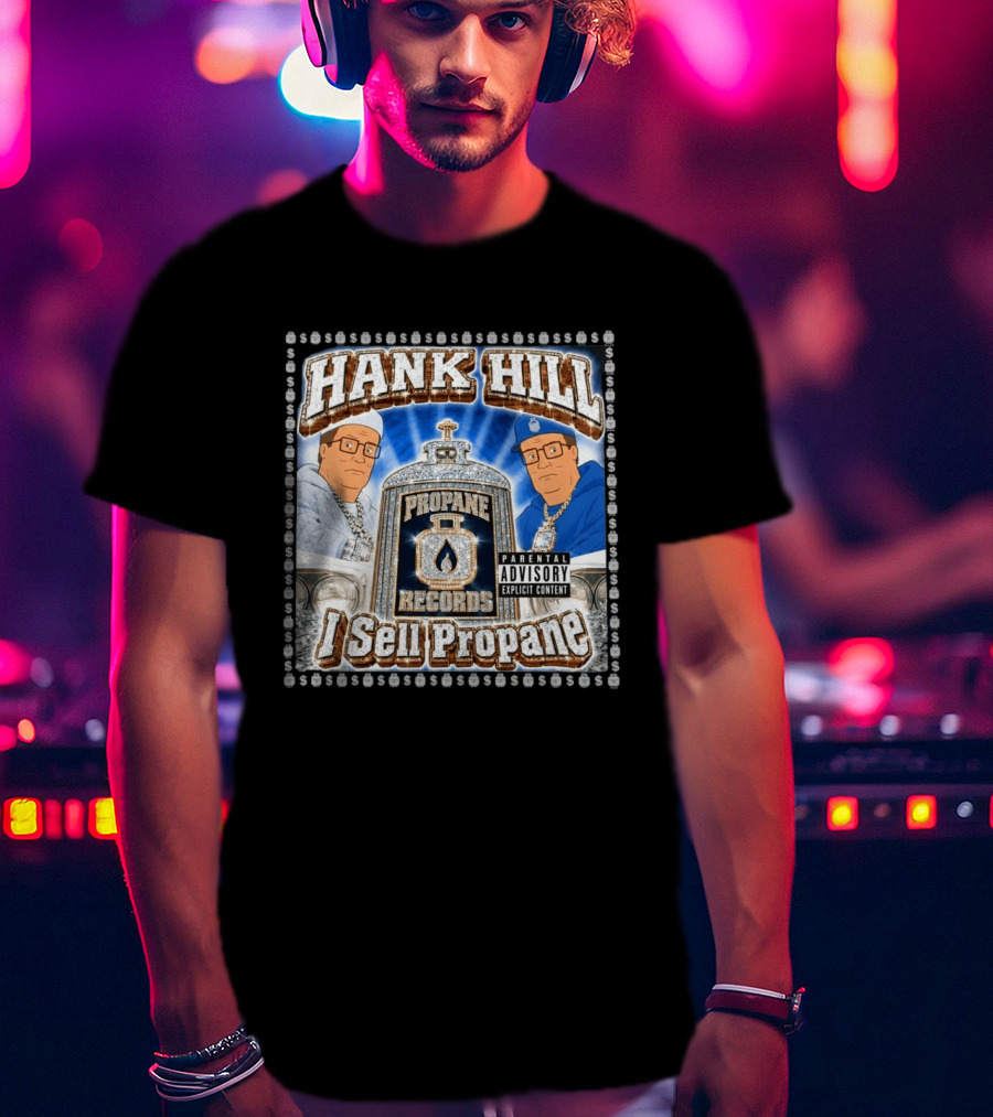 Hank Hill Propane Records I Sell Propane T-Shirt