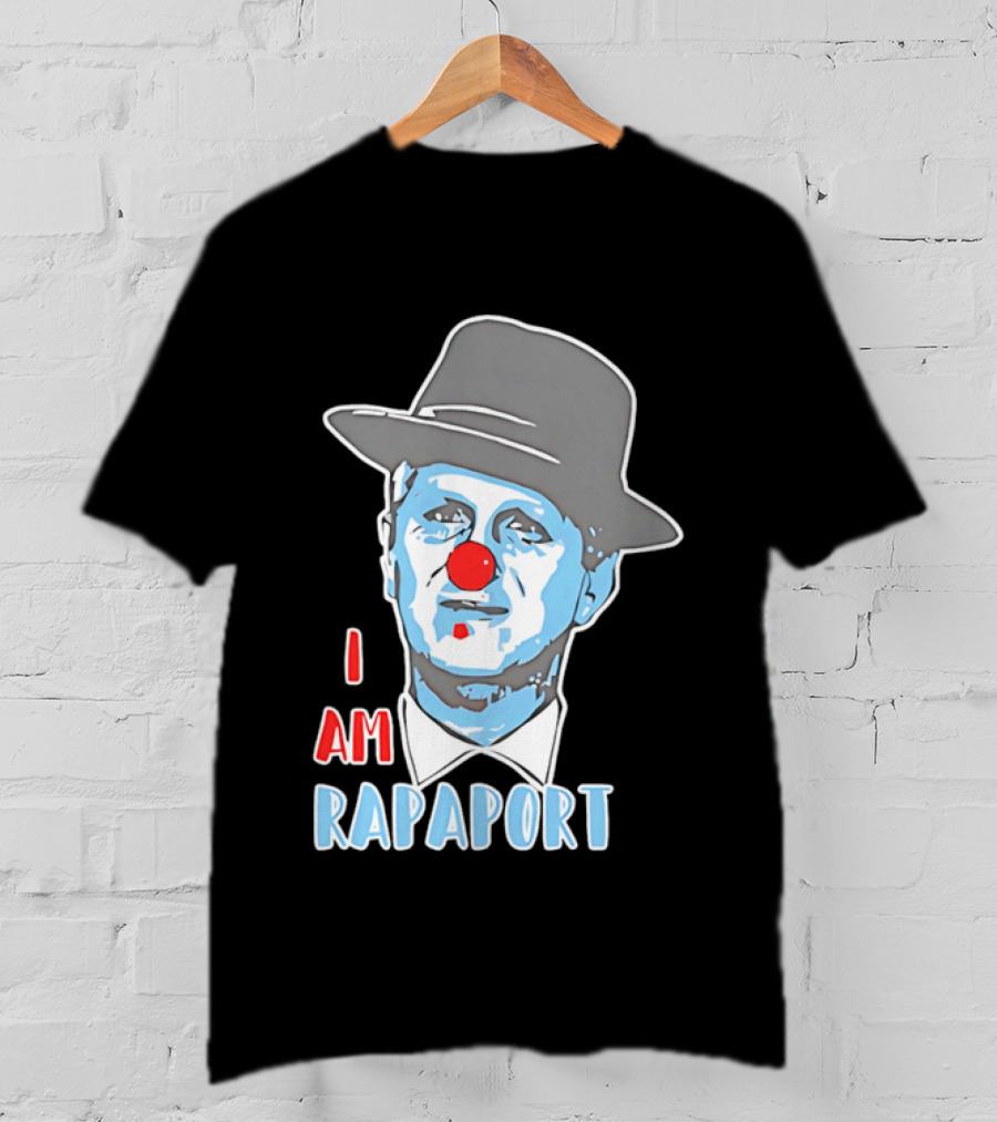 I Am Rapaport Clown Michael Rapaport Hat Red Nose T-Shirt