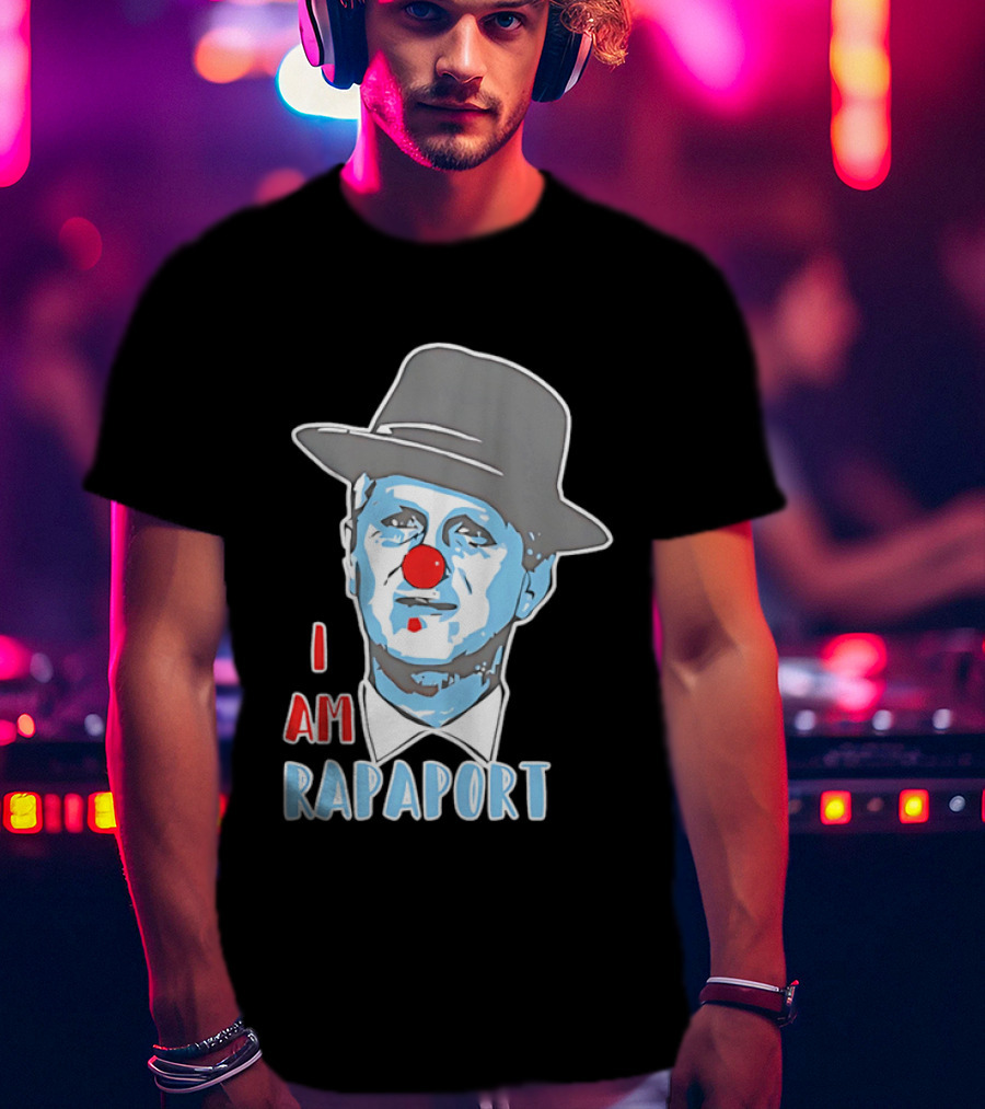 I Am Rapaport Clown Michael Rapaport Hat Red Nose T-Shirt