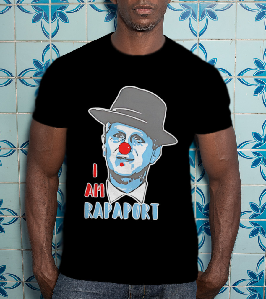 I Am Rapaport Clown Michael Rapaport Hat Red Nose T-Shirt