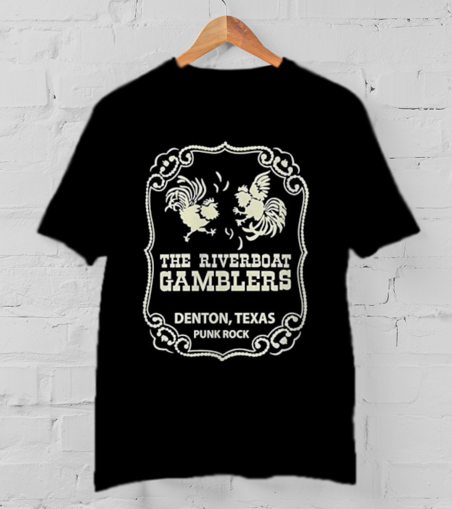 Riverboat Gamblers Denton Texas Punk Rock Rooster T-Shirt