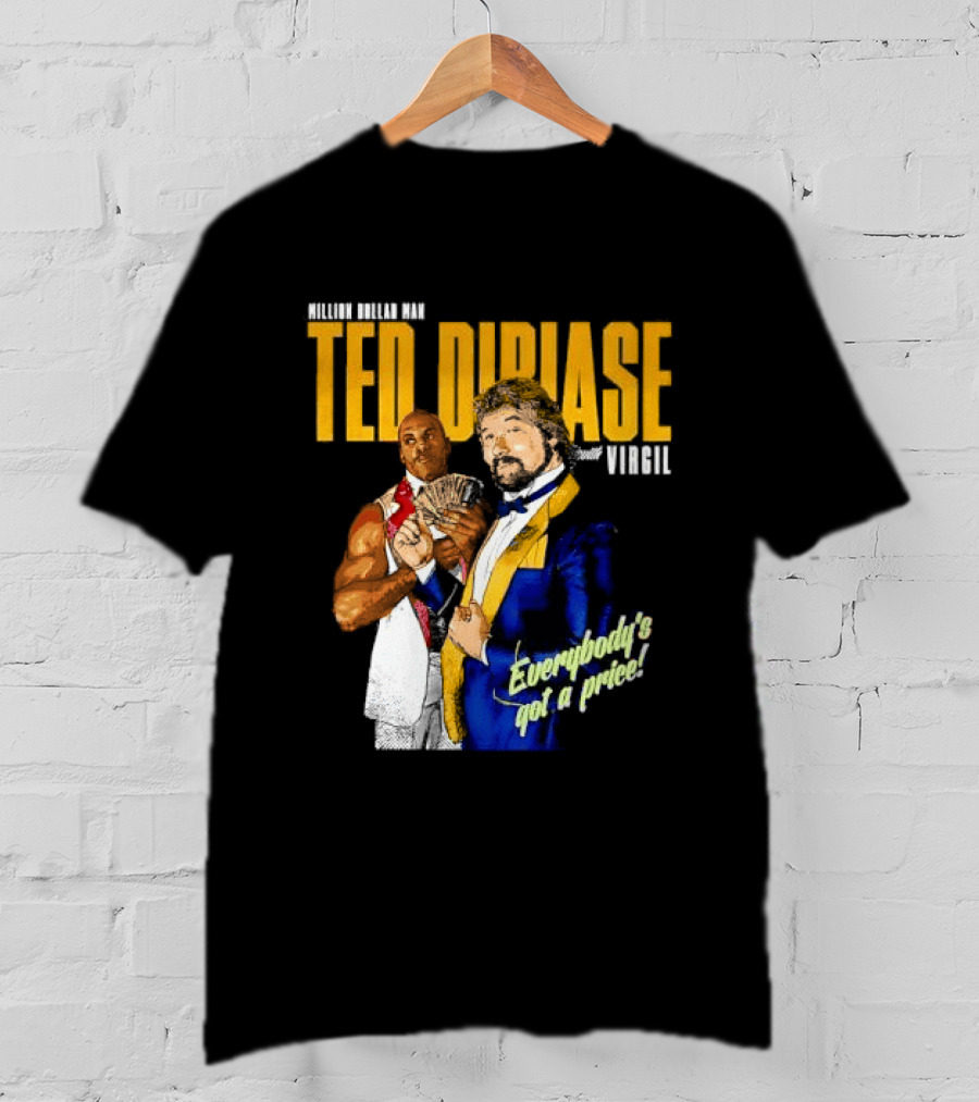 Million Dollar Man Ted DiBiase And Virgil Everybody's Got A Price T-Shirt