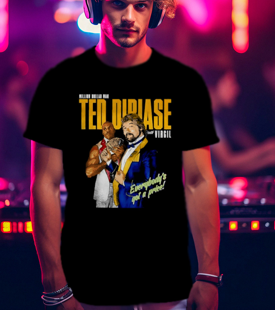 Million Dollar Man Ted DiBiase And Virgil Everybody's Got A Price T-Shirt