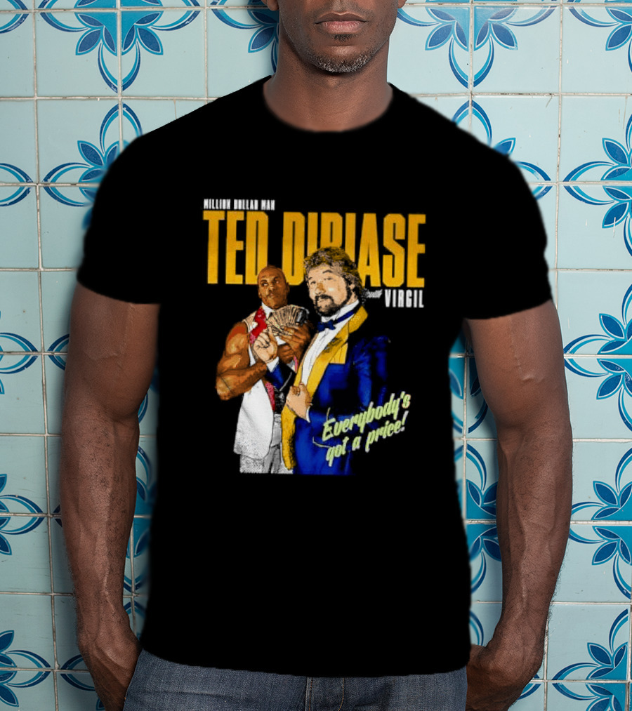 Million Dollar Man Ted DiBiase And Virgil Everybody's Got A Price T-Shirt