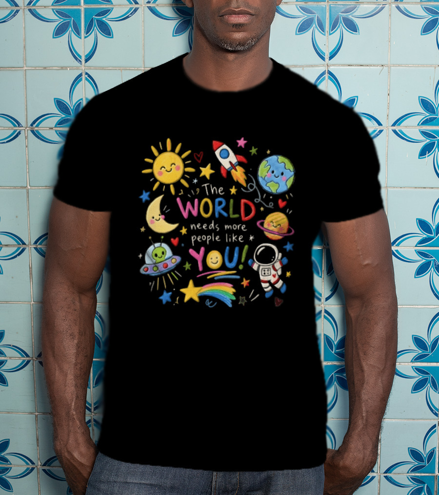 The World Needs More People Like You Colorful Space Planets Astronaut Rocket T-Shirt