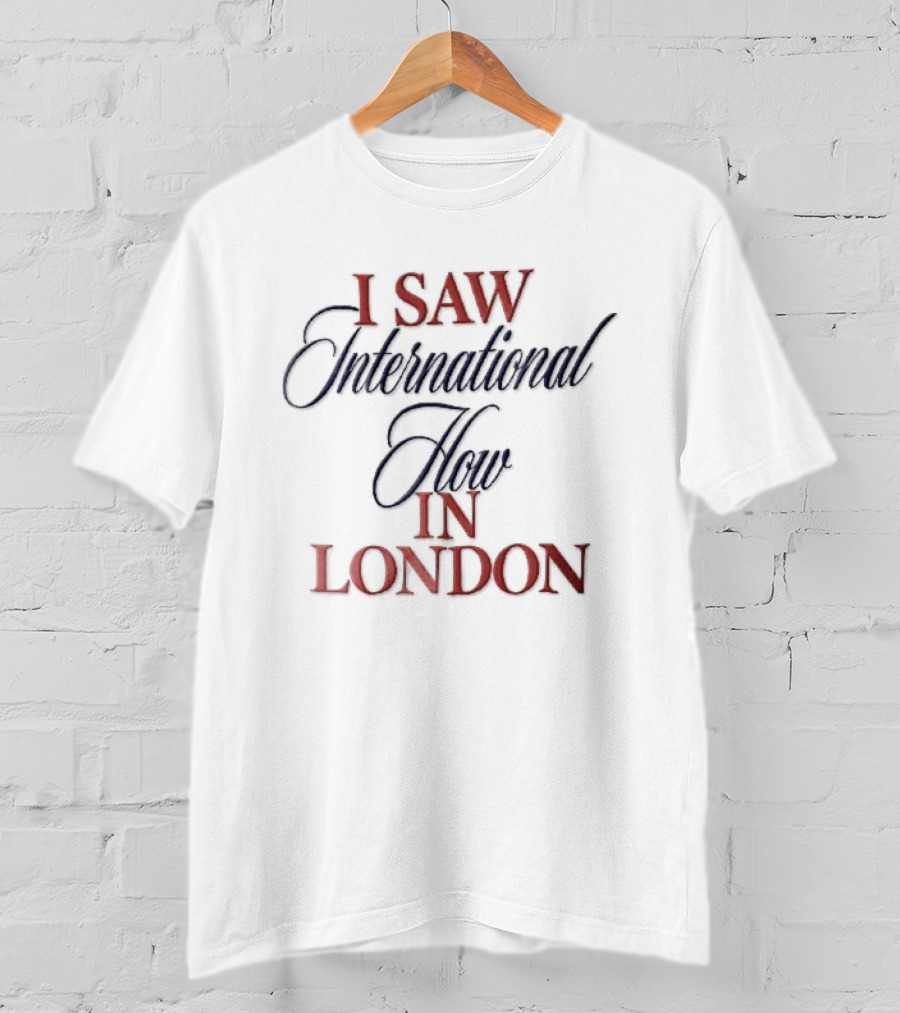 I Saw International Flow In London Red Serif Blue Script T-Shirt