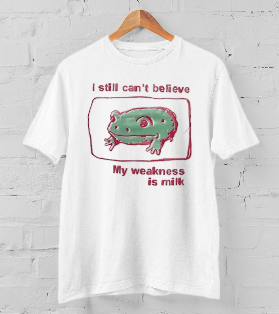 I Still Cant Believe My Weakness Is Milk Green Frog Pink Box T-Shirt