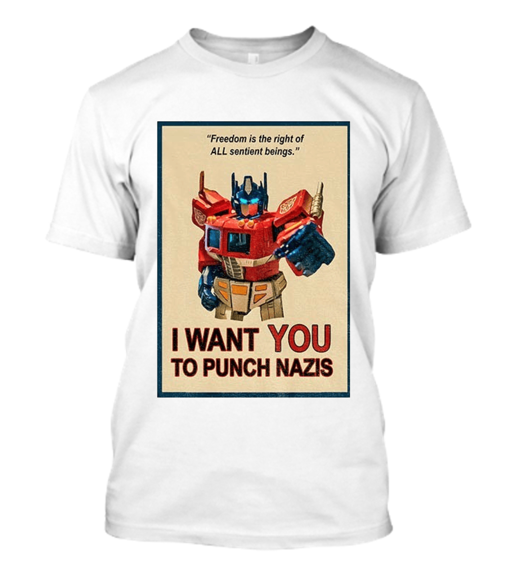 Make Prime Freedom Is The Right Of All Sentient Beings I Want You To Punch Nazis T-Shirt