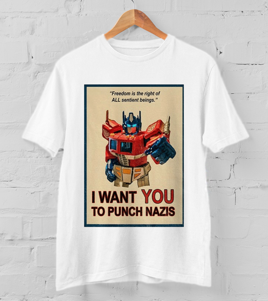 Make Prime Freedom Is The Right Of All Sentient Beings I Want You To Punch Nazis T-Shirt