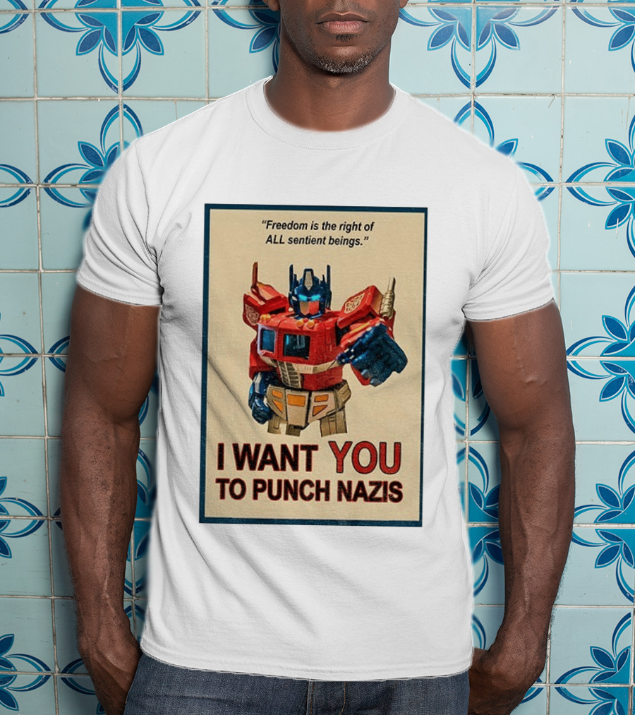 Make Prime Freedom Is The Right Of All Sentient Beings I Want You To Punch Nazis T-Shirt