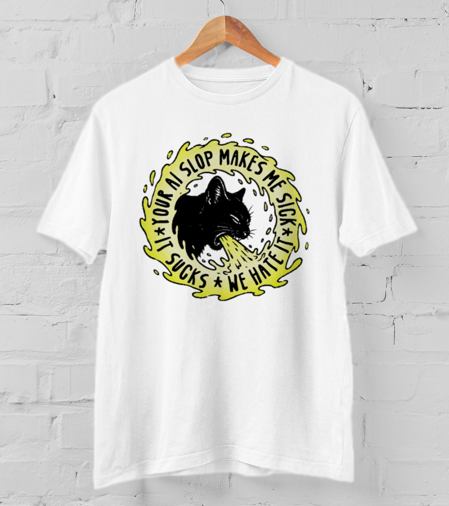 Your AI Slop Makes Me Sick It Sucks We Hate It Cat Vomiting T-Shirt