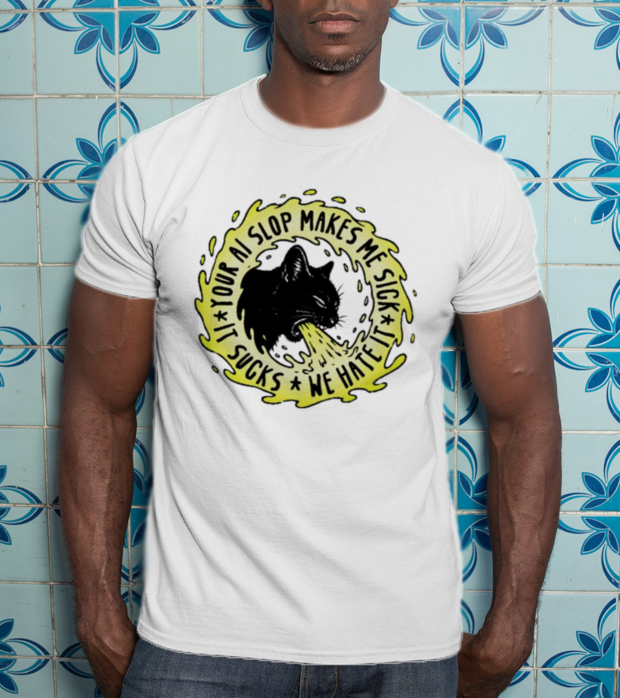 Your AI Slop Makes Me Sick It Sucks We Hate It Cat Vomiting T-Shirt