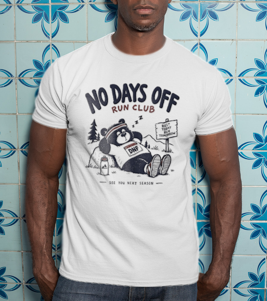 No Days Off Run Club Cartoon Sleeping Bear See You Next Season T-Shirt