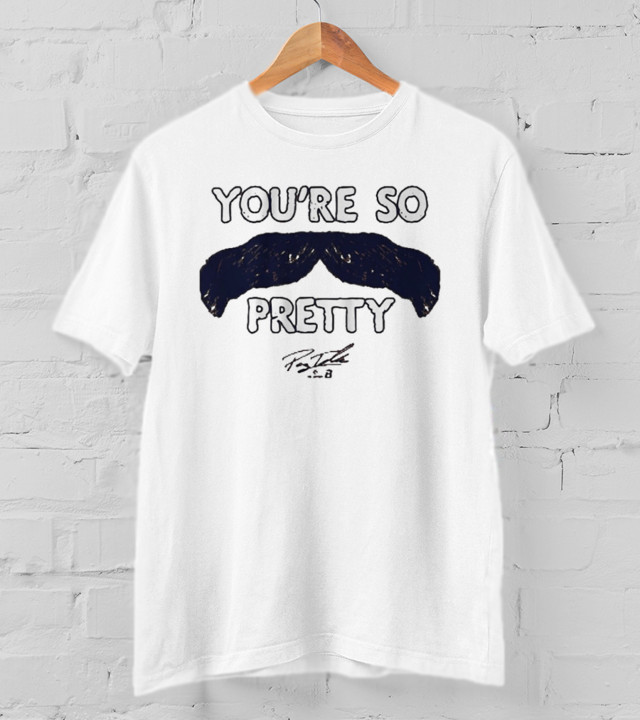 You're So Pretty Mustache Payton Tolle T-Shirt