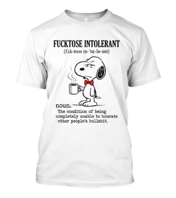 Snoopy Coffee Fucktose Intolerant Definitio...T-Shirt Snoopy Coffee Fucktose Intolerant Definitio...T-Shirt
