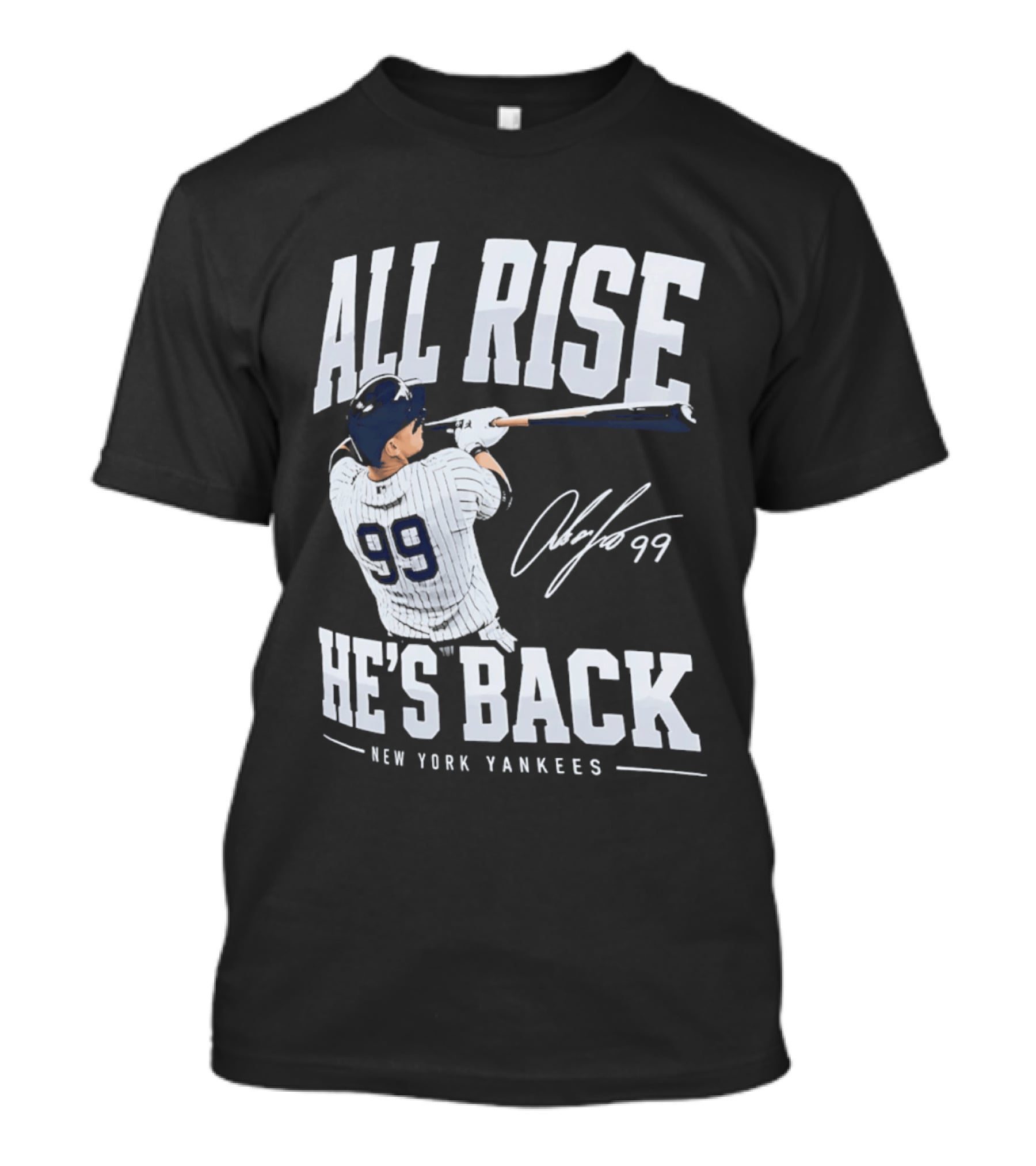All Rise He's Back New York Yankees 99 T-Shirt