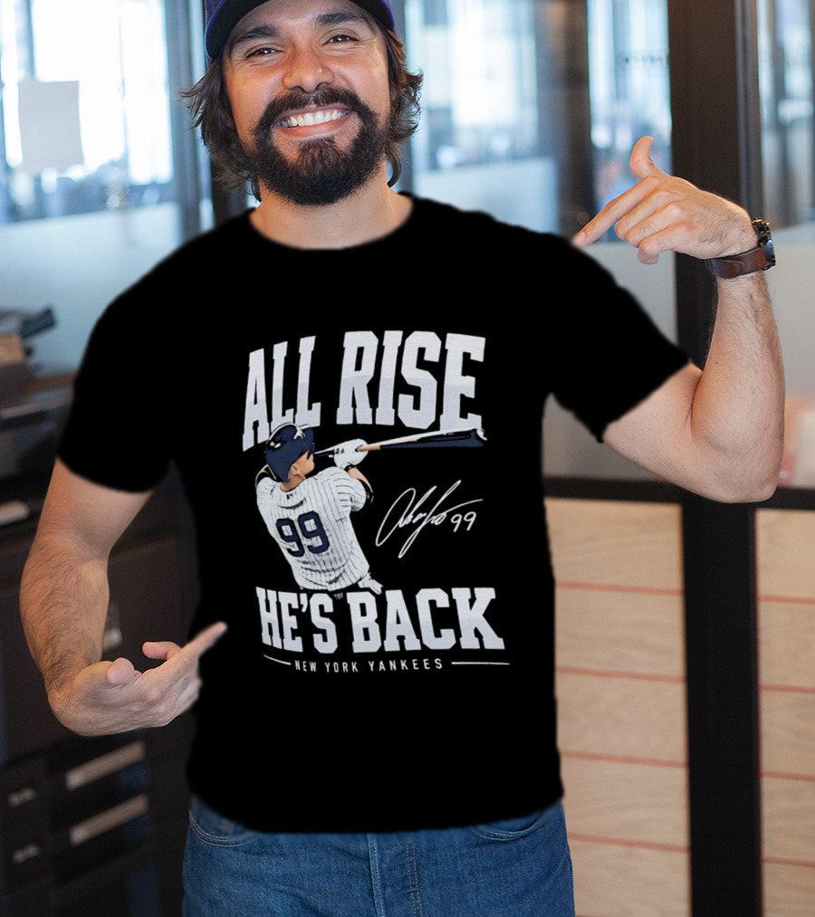 All Rise He's Back New York Yankees 99 T-Shirt