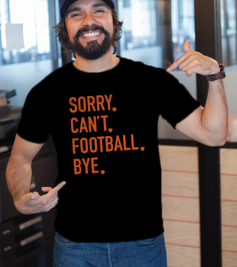 Sorry Can't Football Bye Chicago Bears Fan T-Shirt