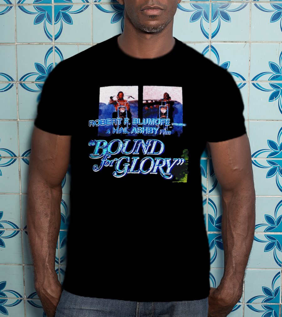 Robert F. Blumofe Hal Ashby Film Bound For Glory T-Shirt