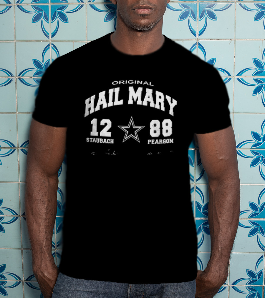 Original Hail Mary 12 Staubach 88 Pearson Star Signatures T-Shirt