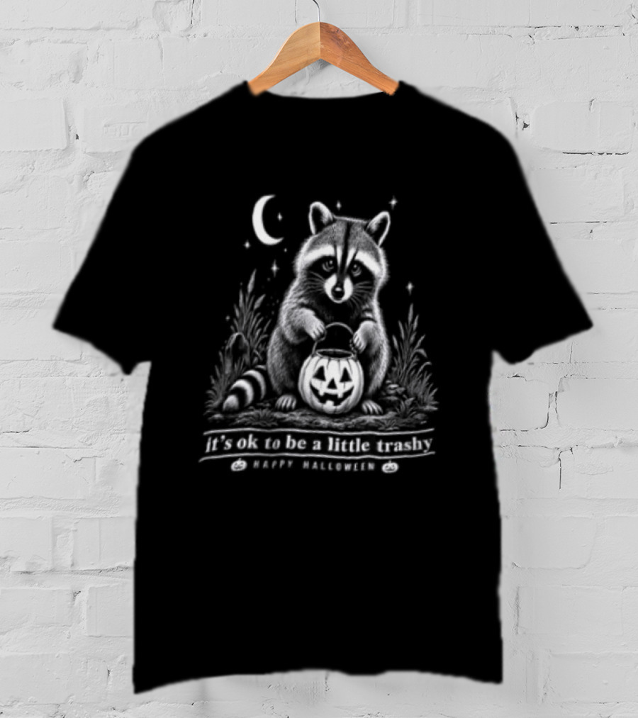 It's Ok To Be A Little Trashy Happy Halloween Raccoon Pumpkin Moon Stars T-Shirt