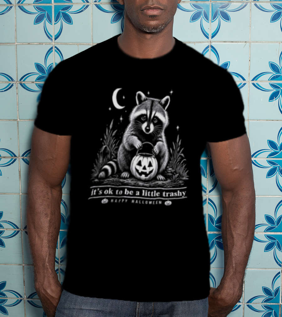 It's Ok To Be A Little Trashy Happy Halloween Raccoon Pumpkin Moon Stars T-Shirt