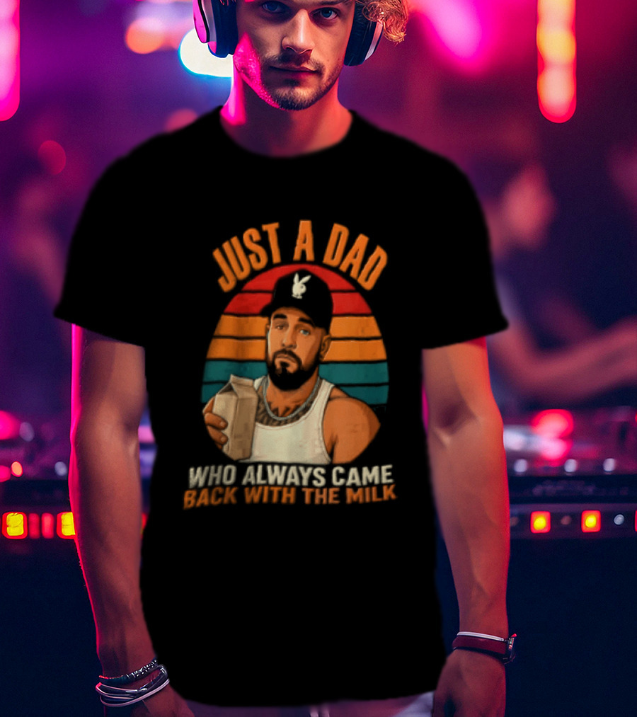 Just A Dad Who Always Came Back With The Milk Man Vintage Sunset Baseball Cap T-Shirt