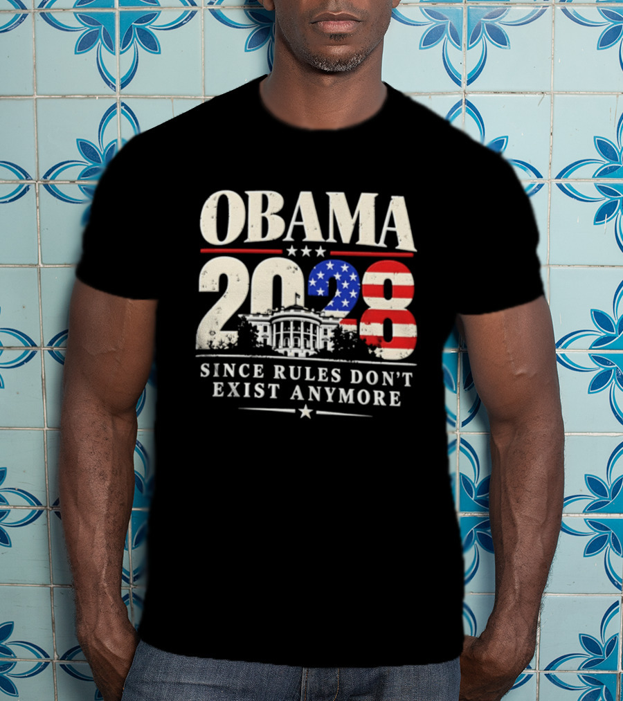 Obama 2028 Since Rules Don't Exist Anymore White House USA Flag T-Shirt