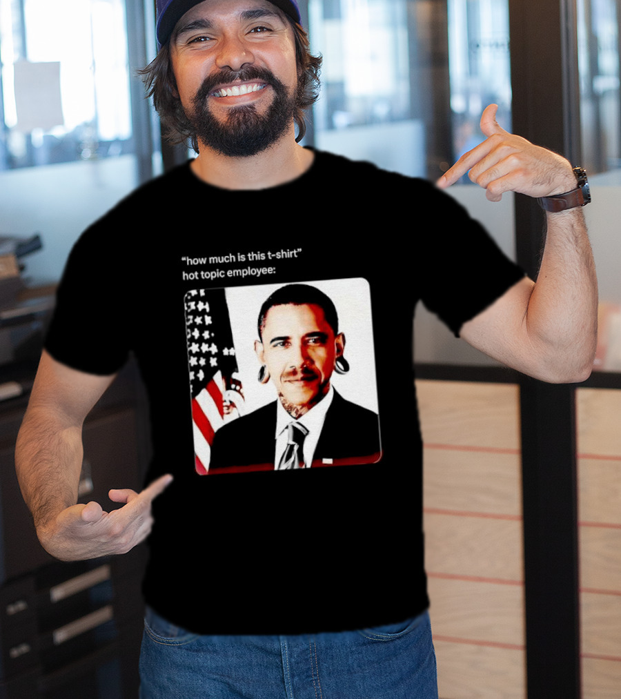 Obama Pierced Earlobe Tattooed Neck How Much Is This Hot Topic Employee T-Shirt