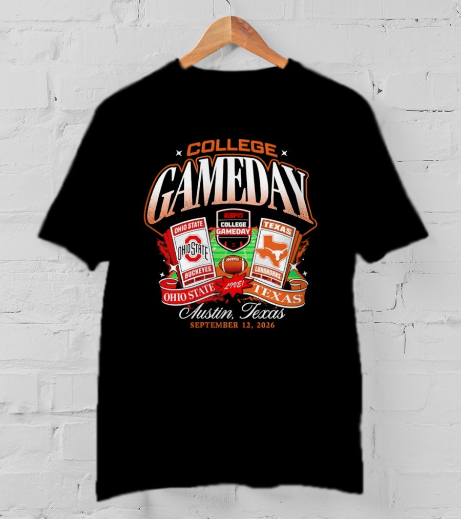 College Gameday Ohio State Buckeyes Vs Texas Longhorns Austin September 12 2026 T-Shirt