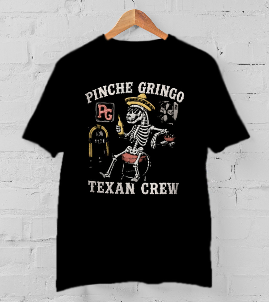 Pinche Gringo Texan Crew Skeleton Sombrero Jukebox Bar Beer T-Shirt