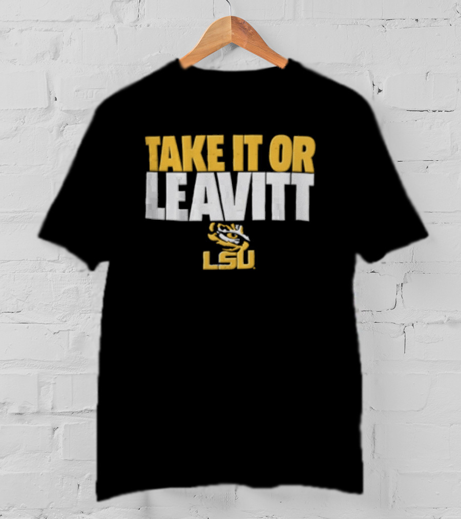 Take It Or Leavitt LSU Tiger T-Shirt