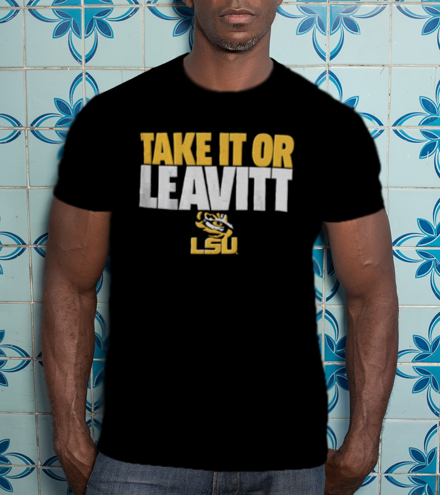Take It Or Leavitt LSU Tiger T-Shirt