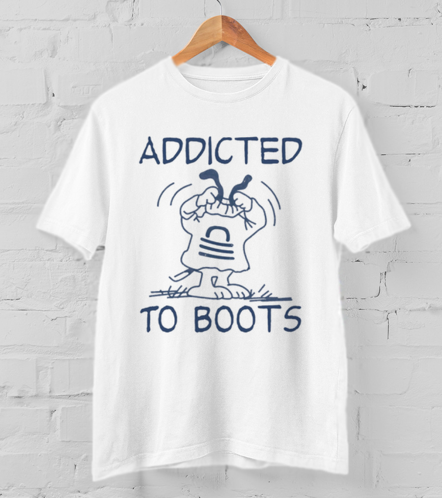 Addicted To Boots Humor Funny Cartoon T-Shirt