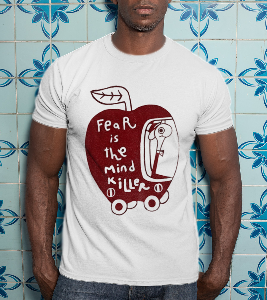 Fear Is The Mind Killer Red Apple With Wheels And Leaf T-Shirt