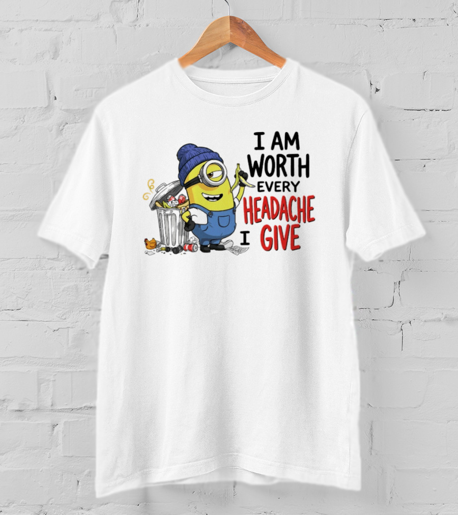Minion Garbage I Am Worth Every Headache I Give Banana Scene T-Shirt