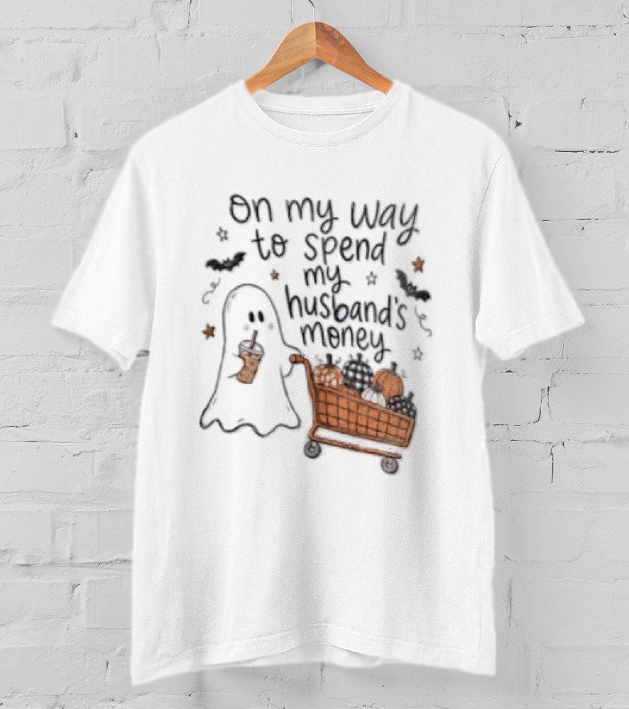 On My Way To Spend My Husband's Money Ghost Shopping Cart Halloween Humor T-Shirt