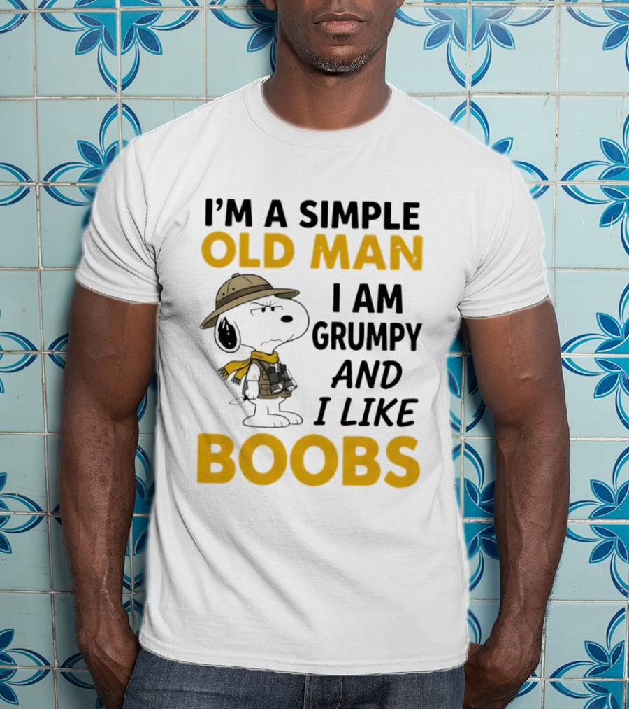 Snoopy Explorer I'm A Simple Old Man I Am Grumpy And I Like Boobs Humor T-Shirt