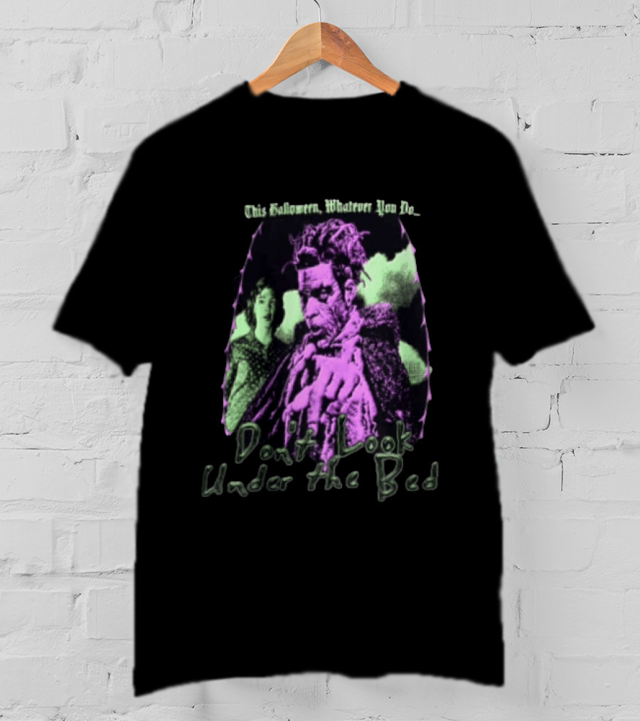 This Halloween Whatever You Do Don't Look Under The Bed Vintage Movie Horror T-Shirt